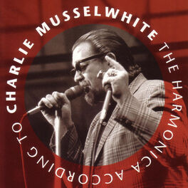 Album cover of The Harmonica According To Charlie Musselwhite