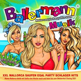 Album cover of Ballermann Musik - Mallorcastyle Party Hits 2020 (XXL Mallorca Saufen Egal Party Schlager Hits - Mama Mallorca bleibt mit Suffia eine Woche wach und 