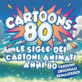 Album cover of Cartoons 80 (Le sigle dei cartoni animati anni '80 - versioni originali, 2023 Remastered)