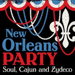 Album cover of New Orleans Party: Soul, Cajun and Zydeco