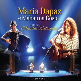 Album cover of Maria Dapaz e Mahatma Costa - a Arte de Amália Rodrigues - Ao Vivo