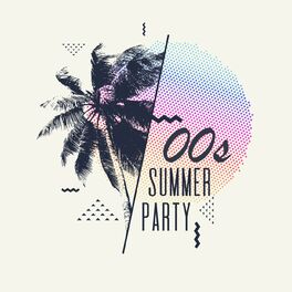 Album cover of 00s Summer Party