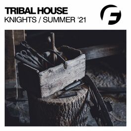 Album cover of Tribal House Knights Summer '21