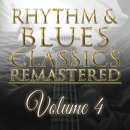 Album cover of Rhythm & Blues Classics Remastered, Vol. 4