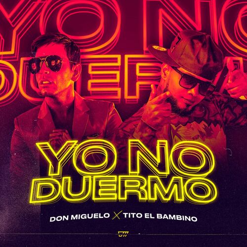 Don Miguelo Yo No Duermo Lyrics And Songs Deezer