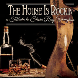 Album cover of The House is Rockin' - a Tribute to Stevie Ray Vaughan