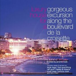 Album cover of Luxury House for a Gorgeous Excursion Along The Boulevard De La Croisette (MP3 Compilation)