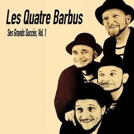 Album cover of Les Quatre Barbus- Ses Grands Succés, Vol. 1