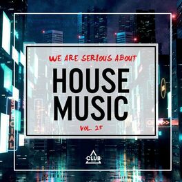 Album cover of We Are Serious About House Music, Vol. 25