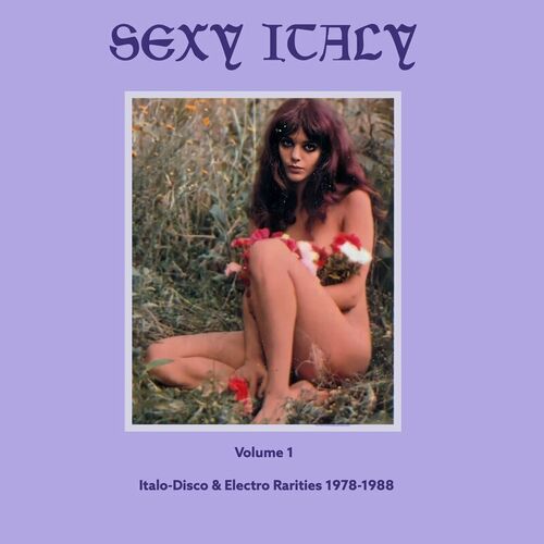 Varios Sexy Italy: Italo-Disco & Electro Rarities, Vol. 1 (1978-1988): de canciones Deezer