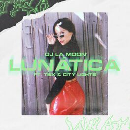 Album cover of Lunática (feat. TBX & City Lights)