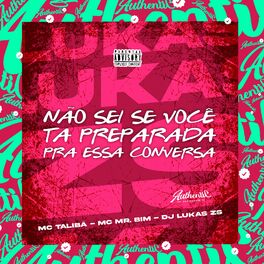 Album cover of Não Sei Se Você Ta Preparada pra Essa Conversa