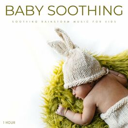 Album cover of Baby Soothing: Soothing Rainstorm Music For Kids - 1 Hour
