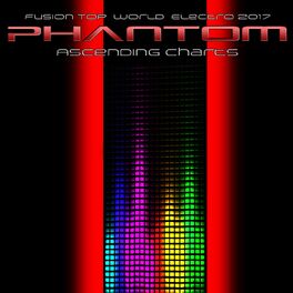 Album cover of Phantom Ascending Charts (Fusion Top World Electro 2017)
