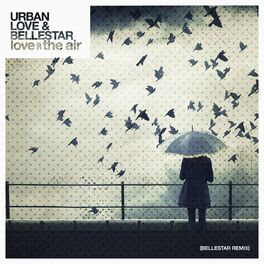 Album cover of Love is in the Air (Bellestar Remix)