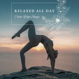 Album cover of Relaxed All Day - Calm Yoga Songs