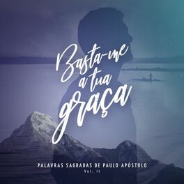 Album cover of Basta-Me a Tua Graça, Vol. 2 (Palavras Sagradas de Paulo Apóstolo)