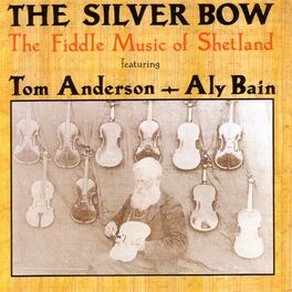 Album cover of The Silver Bow: The Fiddle Music of Shetland