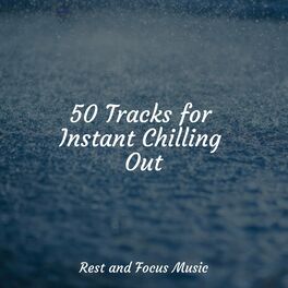 Album cover of 50 Tracks for Instant Chilling Out