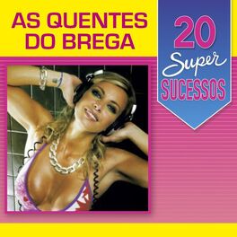 Album cover of 20 Super Sucessos: As Quentes do Brega