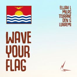 Album cover of Wave Your Flag (feat. Teurane, Milas, Den G & Lukaemi)