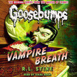 Vampire Breath - Classic Goosebumps 21 (Unabridged)
