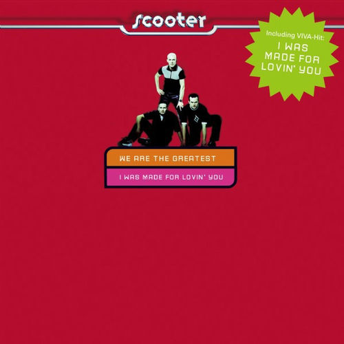 Scooter We Are the Greatest / I Was Made for Lovin' You Songtexte
