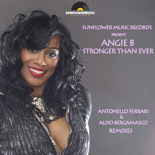 Angie B - Stronger Than Ever: Lyrics And Songs | Deezer