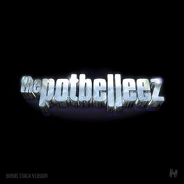 Album cover of The Potbelleez (Bonus Track Version)