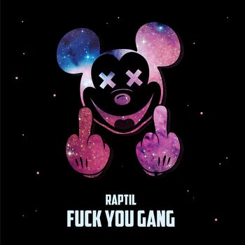 Raptil Fuck You Gang Listen With Lyrics Deezer