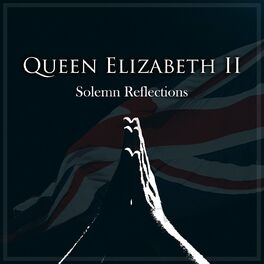 Album cover of Queen Elizabeth II: Solemn Reflections