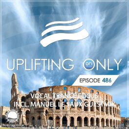 Album cover of Uplifting Only 486: No-Talking DJ Mix (Manuel Le Saux Guestmix) [Vocal Trance Focus June 2022][FULL]