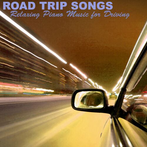 Driving Music Specialists - Road Trip Songs - C u0026 Driving Music to  Relax: lyrics and songs | Deezer - ロック、ポップス（洋楽）