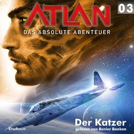 Album cover of Der Katzer - Atlan - Das absolute Abenteuer 3 (Ungekürzt)