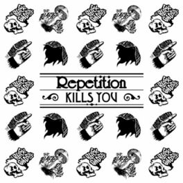 Album cover of Repetition Kills You