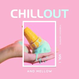 Album cover of Chill Out And Mellow, Vol. 1
