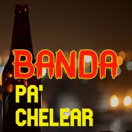 Album cover of Banda Pa' Chelear