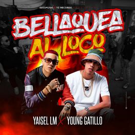 Album cover of Bellaquea al Loco