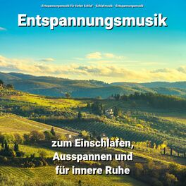 Album cover of Entspannungsmusik zum Einschlafen, Ausspannen und für innere Ruhe