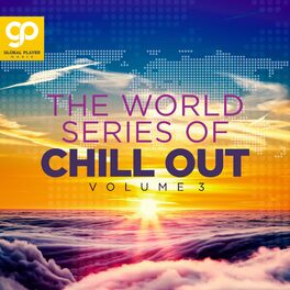 Album cover of The World Series of Chill Out, Vol. 3