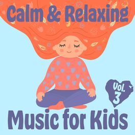 Album cover of Calm & Relaxing Music for Kids, Vol. 3