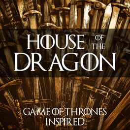 Album cover of House of the Dragon (Game of Thrones Inspired)
