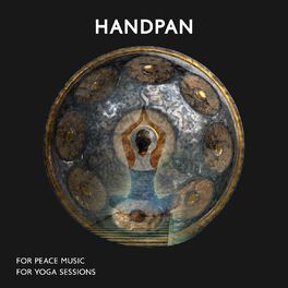 Album cover of Handpan for Peace Music for Yoga Sessions: Positive Energy, Good Vibes, Calmness, Meditation Sleep Music to Fall Asleep, Rest and 