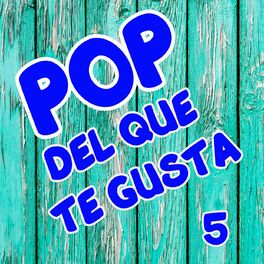 Album cover of POP Del Que Te Gusta Vol. 5