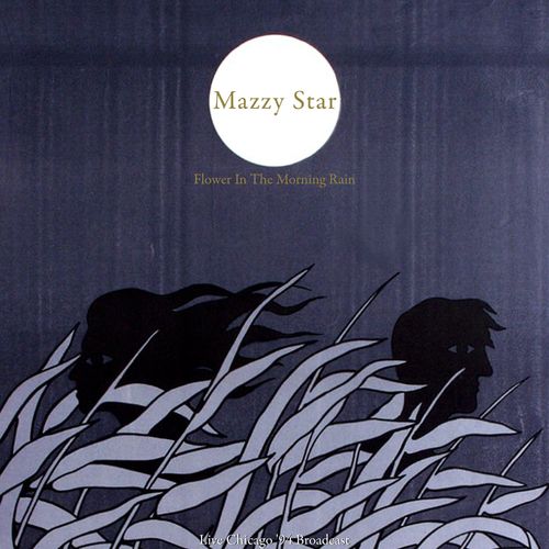 Flower In The Morning Rain (Live 1994) by Mazzy Star - Reviews