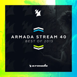 Album cover of Armada Stream 40 - Best Of 2015 - Armada Music