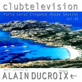 Album cover of Clubtelevision Porto Cervo Elegance House Session, Vol 1