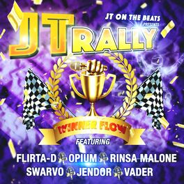 Album cover of JT `RALLY (feat. FLIRTA-D, OPIUM, RINSA MALONE, SWARVO, JENDOR & VADER)
