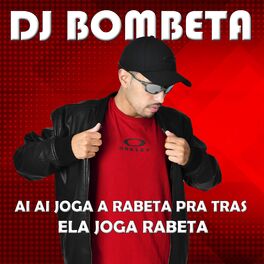 Album cover of Ai Ai Joga a Rabeta pra Tras, Ela Joga Rabeta