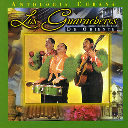 Album cover of Antologia Cubana: Los Guaracheros de Oriente